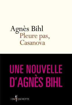 Pleure pas, Casanova. Tiré de "36 heures de la vie d'une femme (parce que 24 c'est pas assez)" - Tiré de "36 heures de la vie d'une femme (parce que 24 c'est pas assez)"