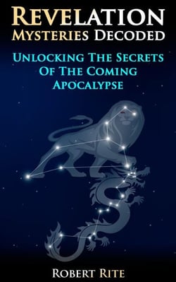 Revelation Mysteries Decoded - Unlocking the Secrets of the Coming Apocalypse - Prophecy, #1