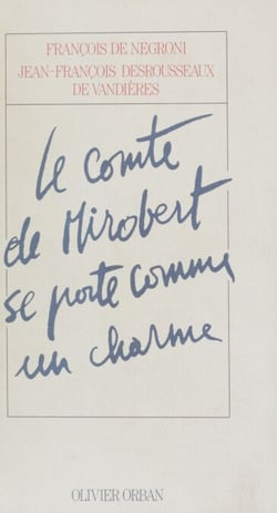 Le Comte de Mirobert se porte comme un charme - Voyage dans la noblesse française