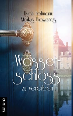 Wasserschloss zu vererben - Ein Münsterlandroman