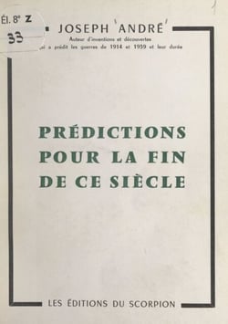 Prédictions pour la fin de ce siècle - D'après Nostradamus, la pyramide, les cycles cosmiques, les voyants et les prophètes. Révélations sensationnelles pour la période actuelle, jusqu'à l'an 2000 et au-delà. La fin du monde est-elle proche ?