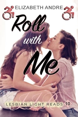 Roll With Me (Lesbian Light Reads 10) - Lesbian Light Reads, #10