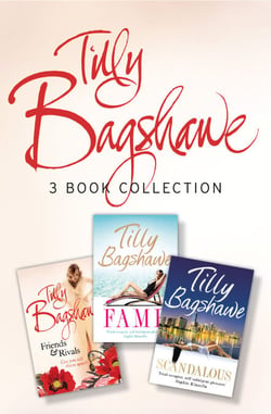 Tilly Bagshawe 3-book Bundle - Scandalous, Fame, Friends and Rivals