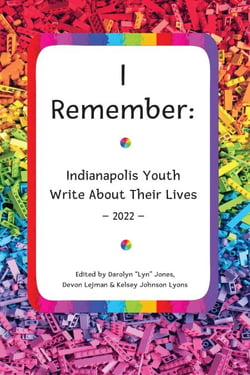 I Remember: Indianapolis Youth Write About Their Lives - I Remember: Indianapolis Youth Write About Their Lives, #11