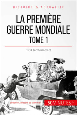 La Première Guerre mondiale (Tome 1) - 1914, l’embrasement