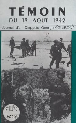 Témoin du 19 août 1942 - Journal d'un Dieppois