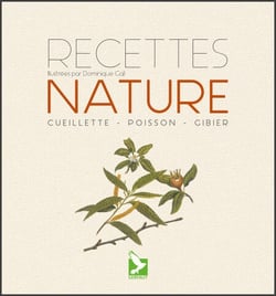Recettes nature - Cueillette, poisson, gibier