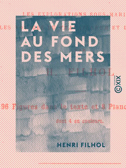 La Vie au fond des mers - Les explorations sous-marines et les voyages du Travailleur et du Talisman