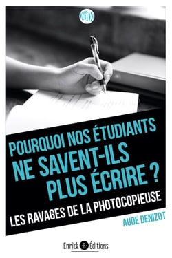 Pourquoi nos étudiants ne savent-ils plus écrire? Les ravages de la photocopieuse