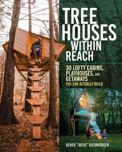 Tree Houses within Reach - 30 Lofty Cabins, Playhouses, and Getaways You Can Actually Build