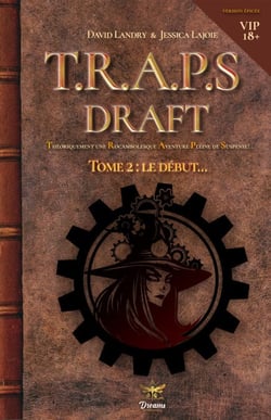 Le draft de T.R.A.P.S. (version VIP) - Tome 2 - Le début