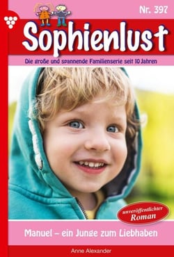 Manuel – ein Junge zum Liebhaben - Sophienlust 397 – Familienroman