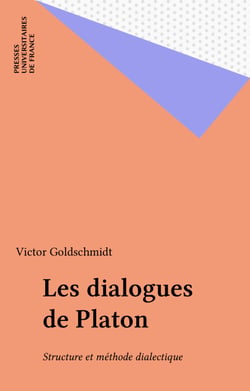 Les dialogues de Platon - Structure et méthode dialectique