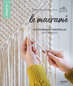 Le macramé - Les techniques essentielles en 10 modèles