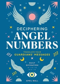 Deciphering Angel Numbers - Translate Your Guardians' Messages