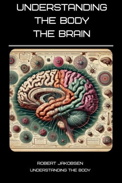Understanding The Body The Brain - Understanding The Body, #1