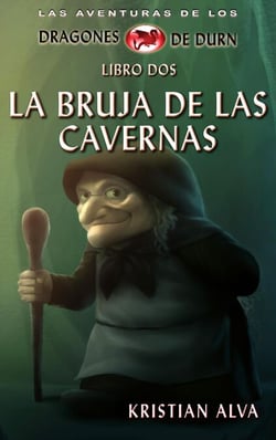 La Bruja de las Cavernas - Las Aventuras de los Dragones de Durn, #2