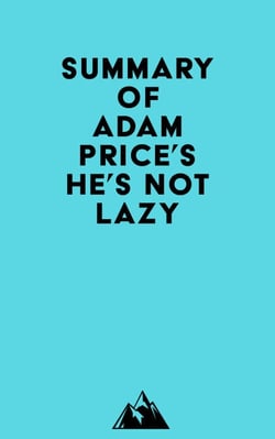 Summary of Adam Price's He's Not Lazy