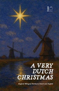 A Very Dutch Christmas: Magical Bilingual Stories in Dutch and English