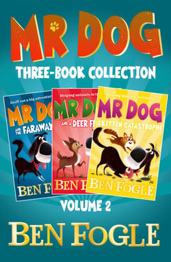 Mr Dog Animal Adventures: Volume 2 - Mr Dog and the Faraway Fox, Mr Dog and a Deer Friend, Mr Dog and the Kitten Catastrophe
