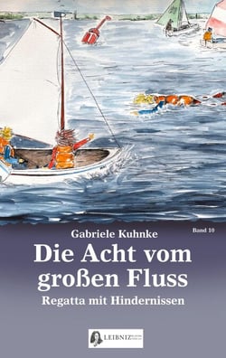 Die Acht vom großen Fluss, Bd. 10 - Regatta mit Hindernissen