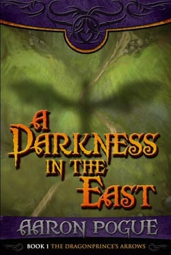 A Darkness in the East - The Dragonprince's Arrows, #1