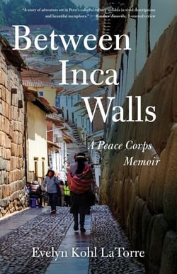 Between Inca Walls - A Peace Corps Memoir