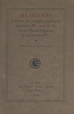 Mémoires touchant mes voyages, négociations, entremises, pour la très illustre maison d'Egmont, et mes traverses - Suivi de Les hasards du voyage ou le baiser volé