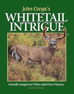 John Ozoga's Whitetail Intrigue - Scientific Insights For White-Tailed Deer Hunters