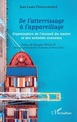 De l'atterrissage à l'appareillage - Organisation de l'accueil du navire et des activités connexes