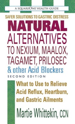 Natural Alternatives to Nexium, Maalox, Tagamet, Prilosec &amp; Other Acid Blockers