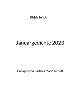 Januargedichte 2023 - Collagen von Barbara Maria Althoff