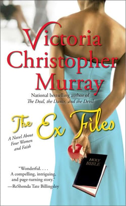 The Ex Files - A Novel About Four Women and Faith