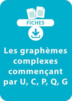 Orthographe CP/CE1 - Les graphèmes complexes commençant par U, C, P, Q, G - Une série de 12 fiches à télécharger