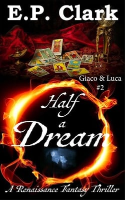 Half a Dream: A Renaissance Fantasy Thriller - Giaco &amp; Luca, #2