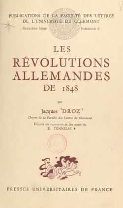 Les révolutions allemandes de 1848 - D'après un manuscrit et des notes d'Ernest Tonnelat