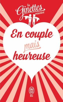 En couple mais heureuse - Le guide pour une vie de couple réussiePour le meilleur, et surtout sans le pire !