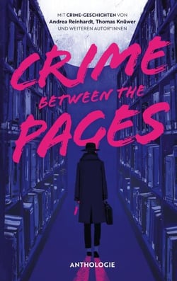 Crime Between the Pages - Anthologie. 18 Crime-Geschichten