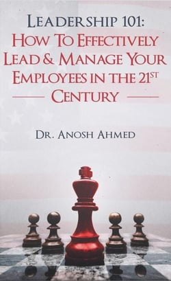 Leadership 101: How To Effectively Lead &amp; Manage Your Employees In The 21st Century