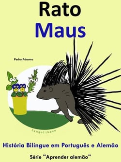 História Bilíngue em Português e Alemão: Rato -  Maus. Série Aprender Alemão. - Aprender alemão, #4