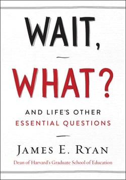Wait, What? - And Life's Other Essential Questions