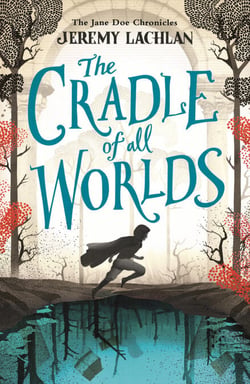 The Cradle of All Worlds - The Jane Doe Chronicles