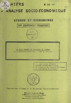 La voie ferrée de Bordeaux-Le-Verdon - De la révolution ferroviaire à l'ère du container