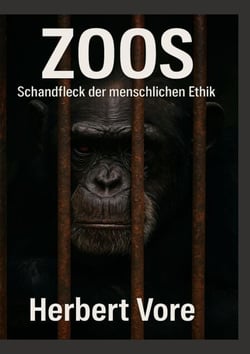 Zoos - Schandfleck der menschlichen Ethik