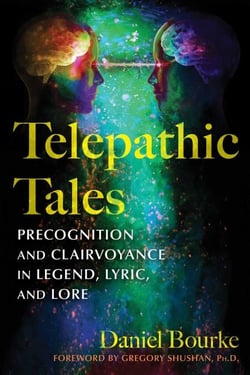 Telepathic Tales - Precognition and Clairvoyance in Legend, Lyric, and Lore
