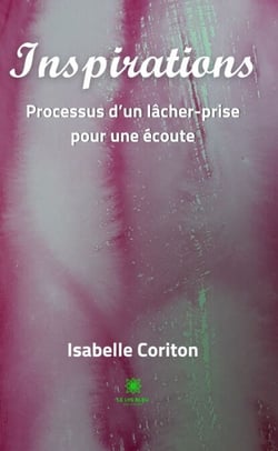Inspirations - Processus d’un lâcher-prise pour une écoute