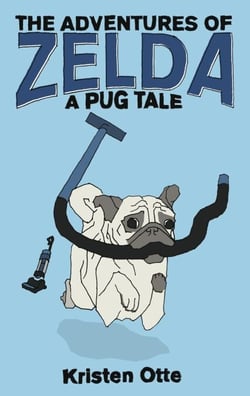 The Adventures of Zelda: A Pug Tale - The Adventures of Zelda