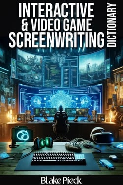 Interactive and Video Game Scriptwriting Dictionary - Grow Your Vocabulary