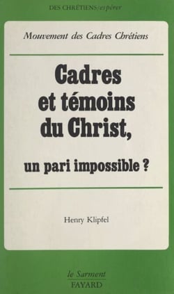 Cadres et témoins du Christ - Un pari impossible ?