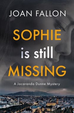 Sophie is Still Missing - THE JACARANDA DUNNE MYSTERIES, #1